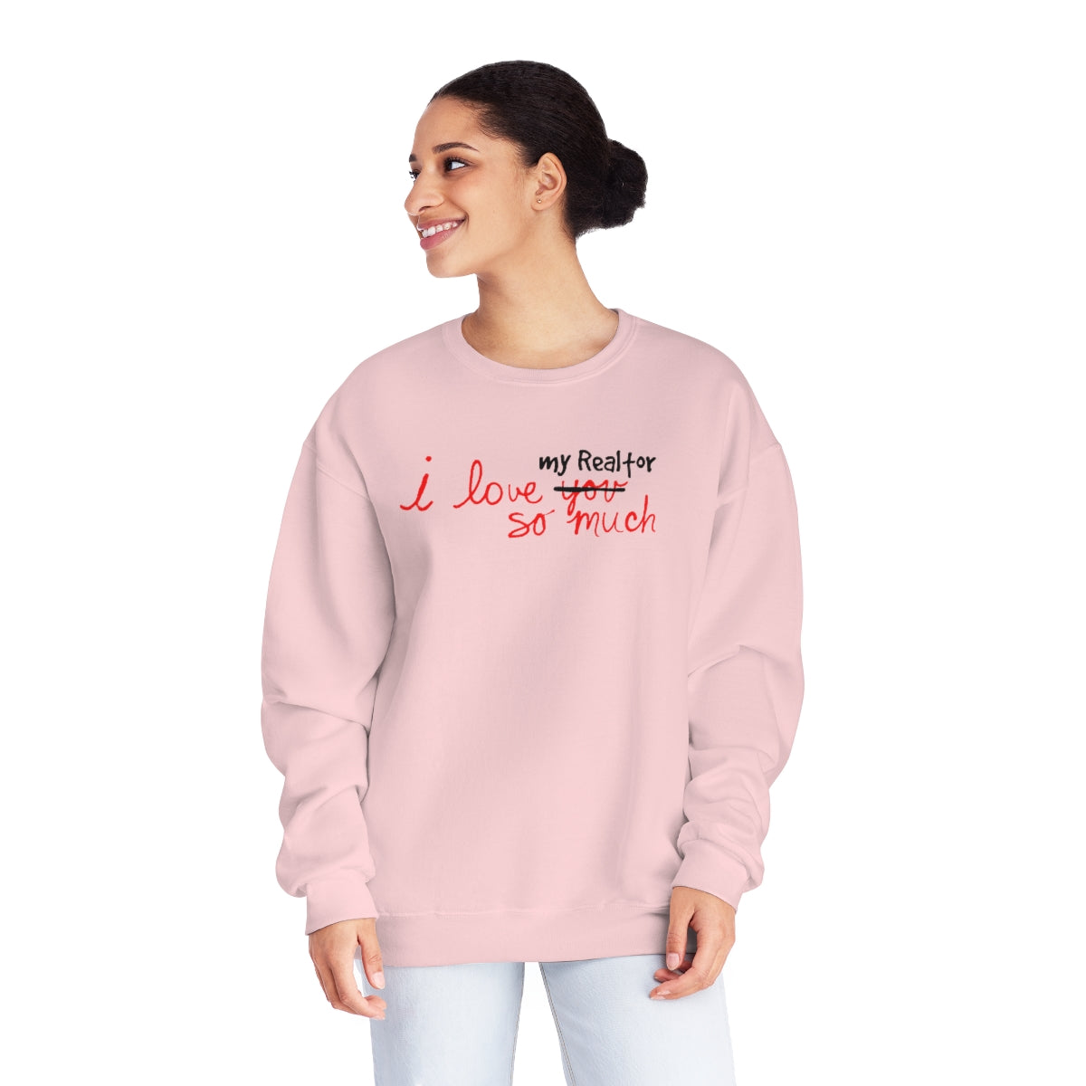 I Love My Realtor So Much Sweatshirt - ShirtRealtorsWear