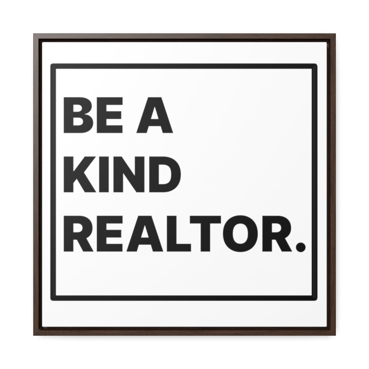 Be A Kind Realtor Canvas