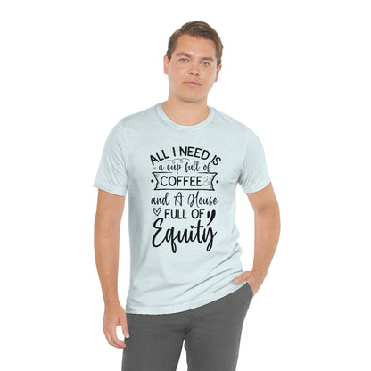 All I Need Is Equity - ShirtRealtorsWear