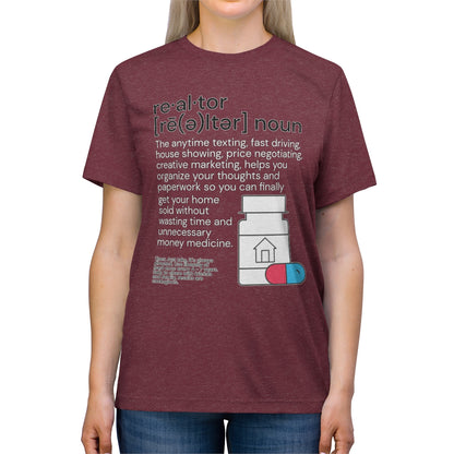 Realtor Medicine Unisex Triblend Tee - REAL ESTATE Tease