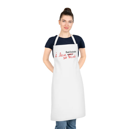 I Love Real Estate So Much Apron