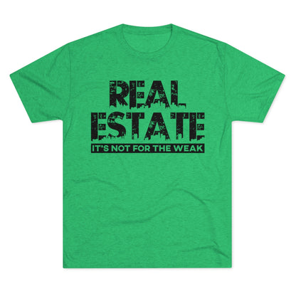 Real Estate It's Not For The Weak - ShirtRealtorsWear