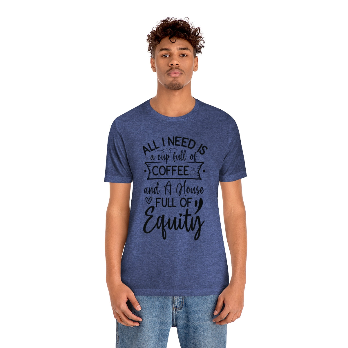 All I Need Is Equity - ShirtRealtorsWear