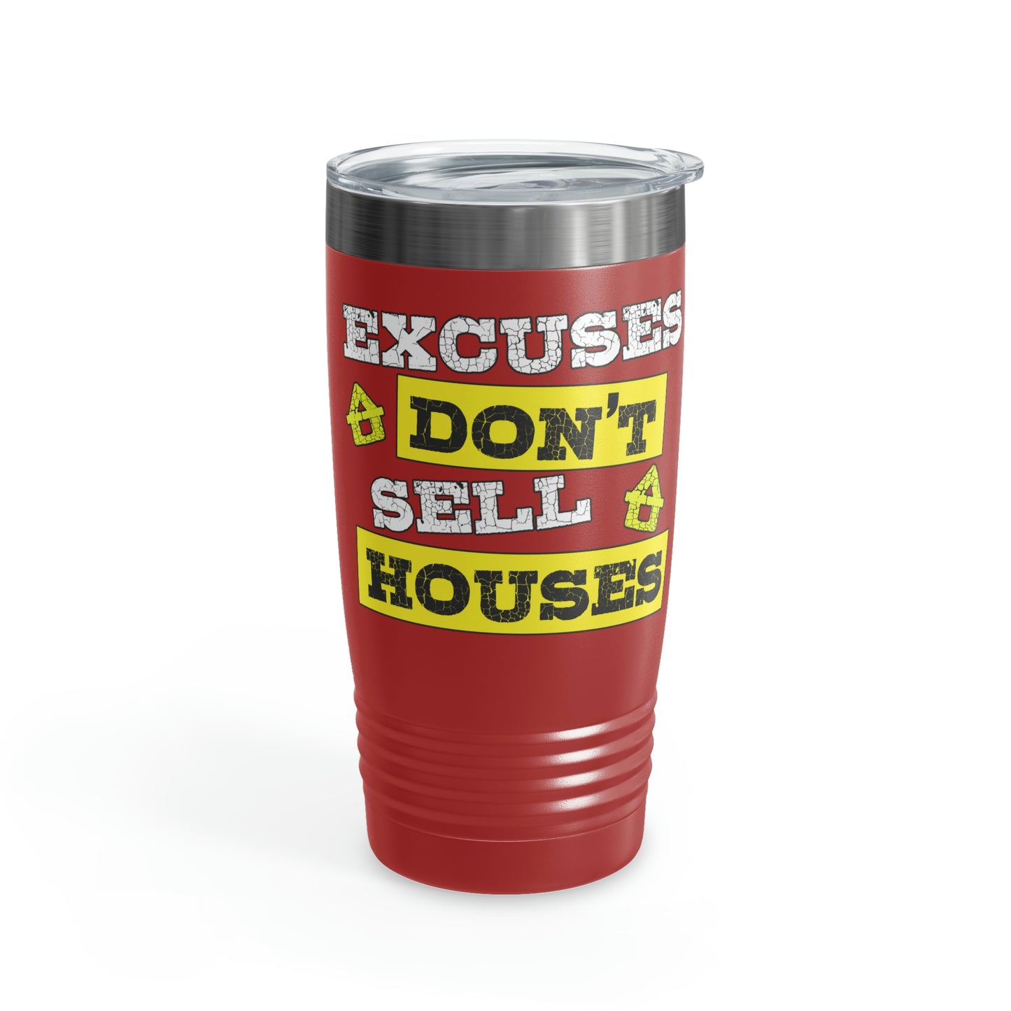 Excuses Don't Sell Houses Ringneck Tumbler