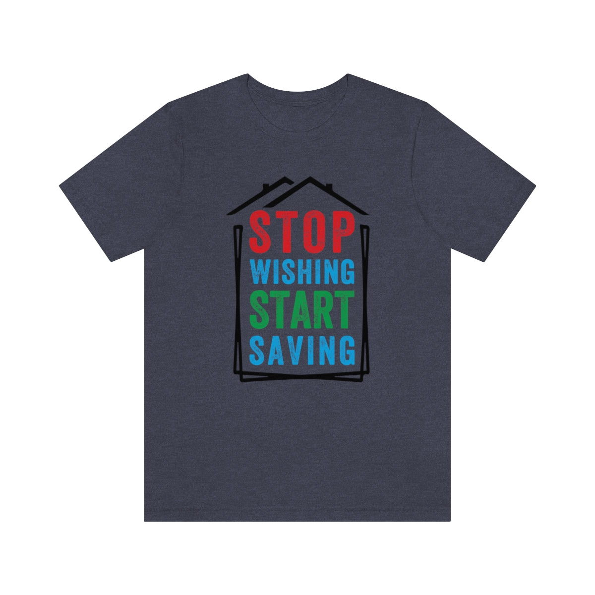 Stop Wishing - ShirtRealtorsWear