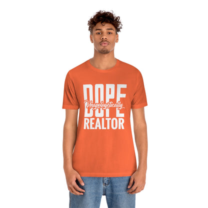 Unapologetically Dope Realtor - ShirtRealtorsWear