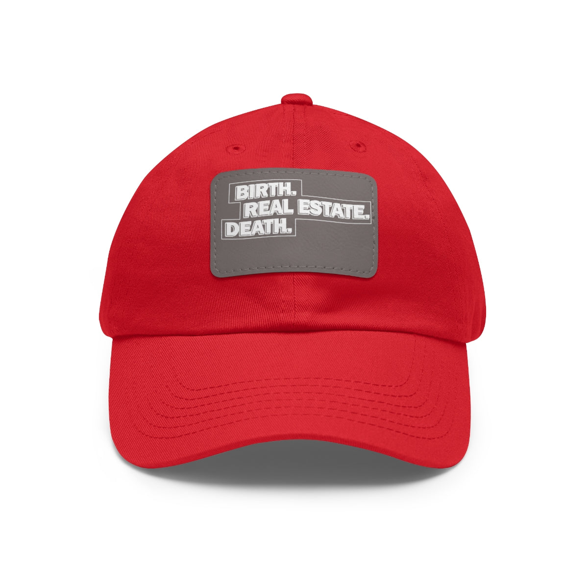 Birth. Real Estate. Death. Hat with Leather Patch