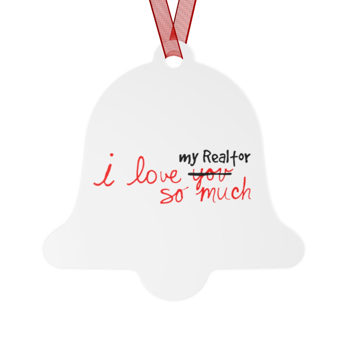 I Love My Realtor So Much Metal Ornament - ShirtRealtorsWear