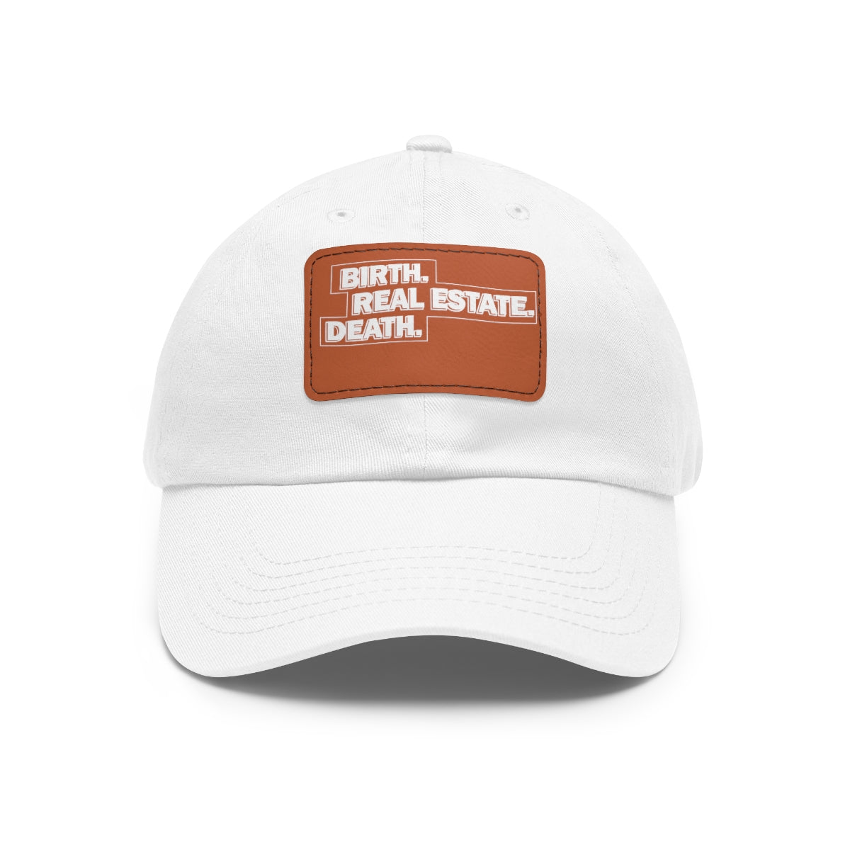 Birth. Real Estate. Death. Hat with Leather Patch