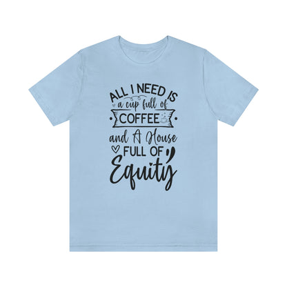 All I Need Is Equity - ShirtRealtorsWear