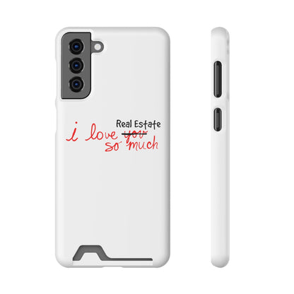 I Love Real Estate So Much Phone Case With Card Holder