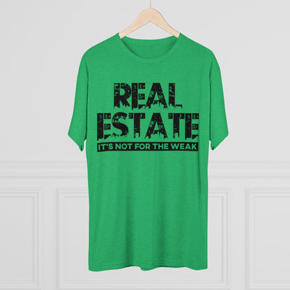 Real Estate It's Not For The Weak - ShirtRealtorsWear