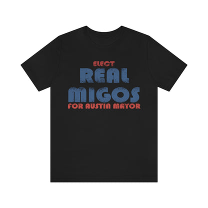 Elect REAL Migos for Austin Mayor #realmigos