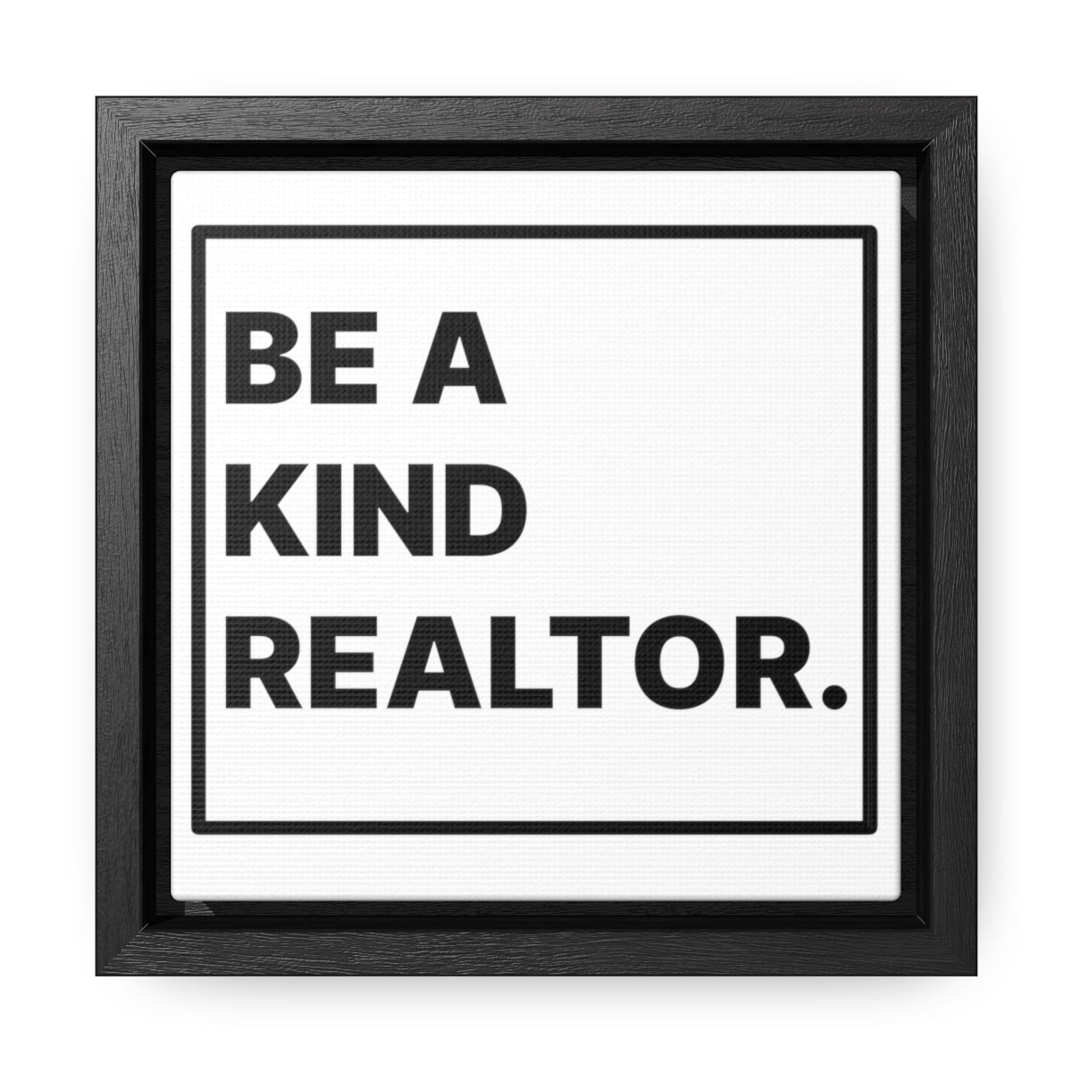 Be A Kind Realtor Canvas