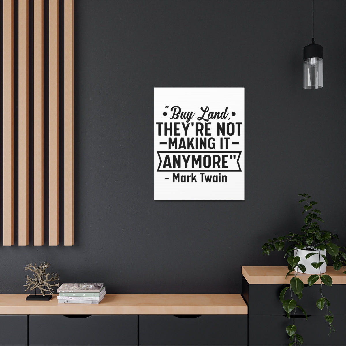 Buy Land They're Not Making It Anymore Quote Canvas