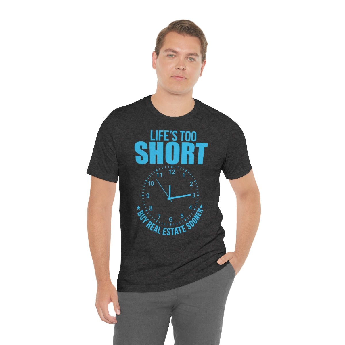 Life's Too Short - ShirtRealtorsWear