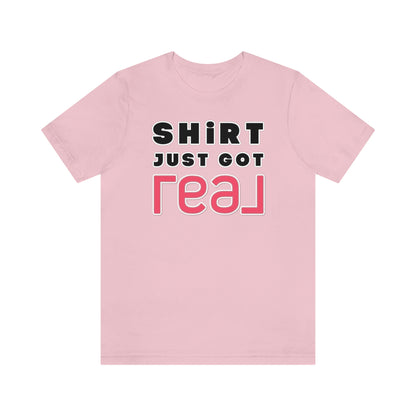 SHiRT Just Got REAL v2 Pink