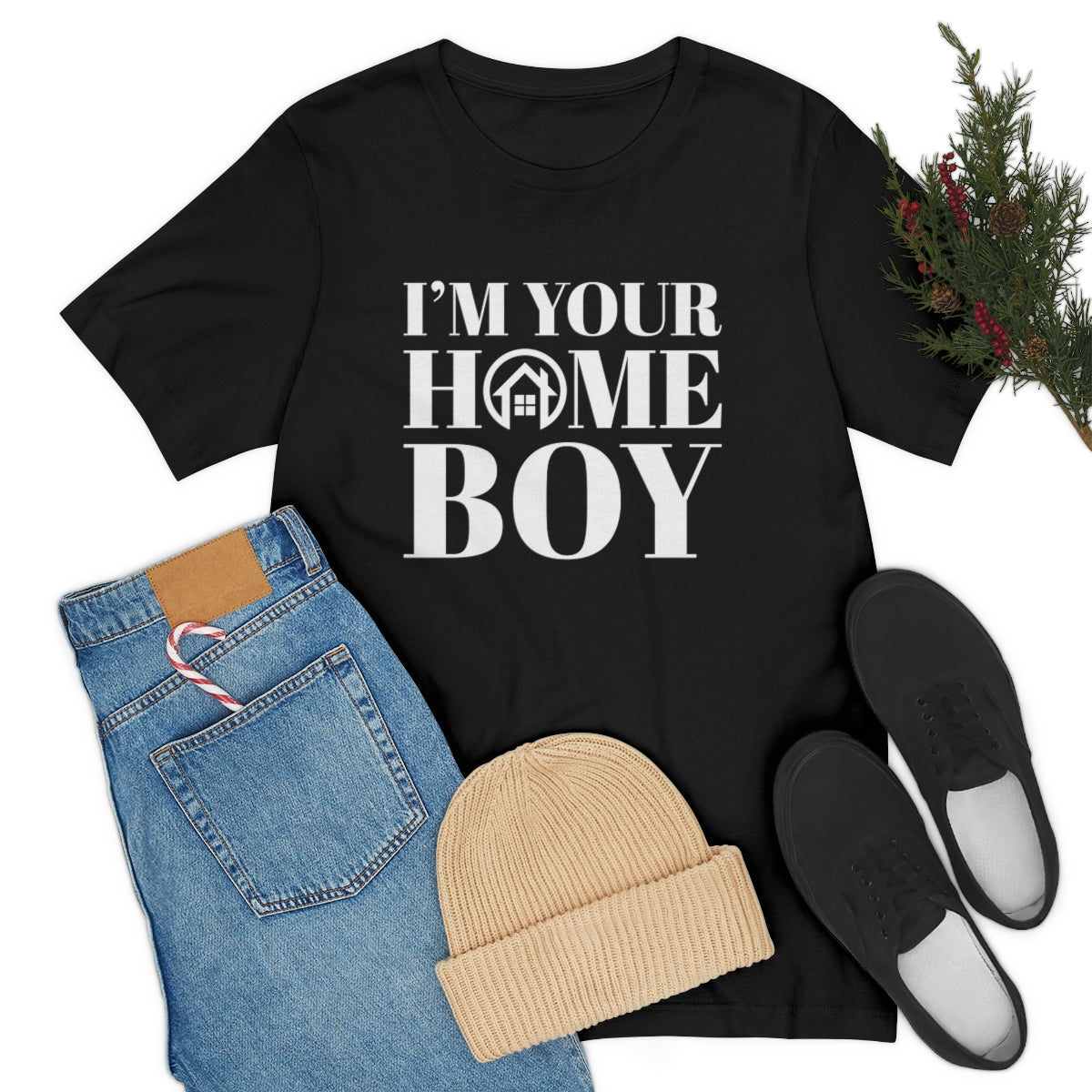 I'm Your Home Boy - ShirtRealtorsWear