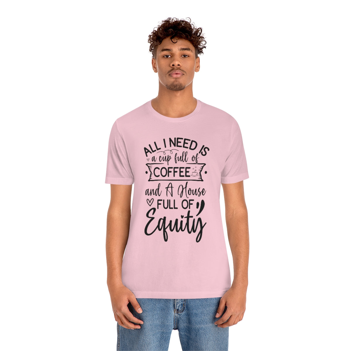 All I Need Is Equity - ShirtRealtorsWear