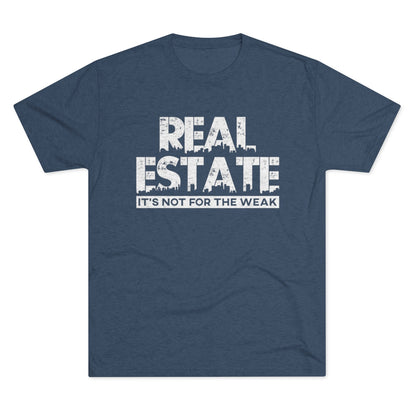 Real Estate It's Not For The Weak - ShirtRealtorsWear