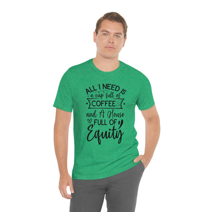 All I Need Is Equity - ShirtRealtorsWear