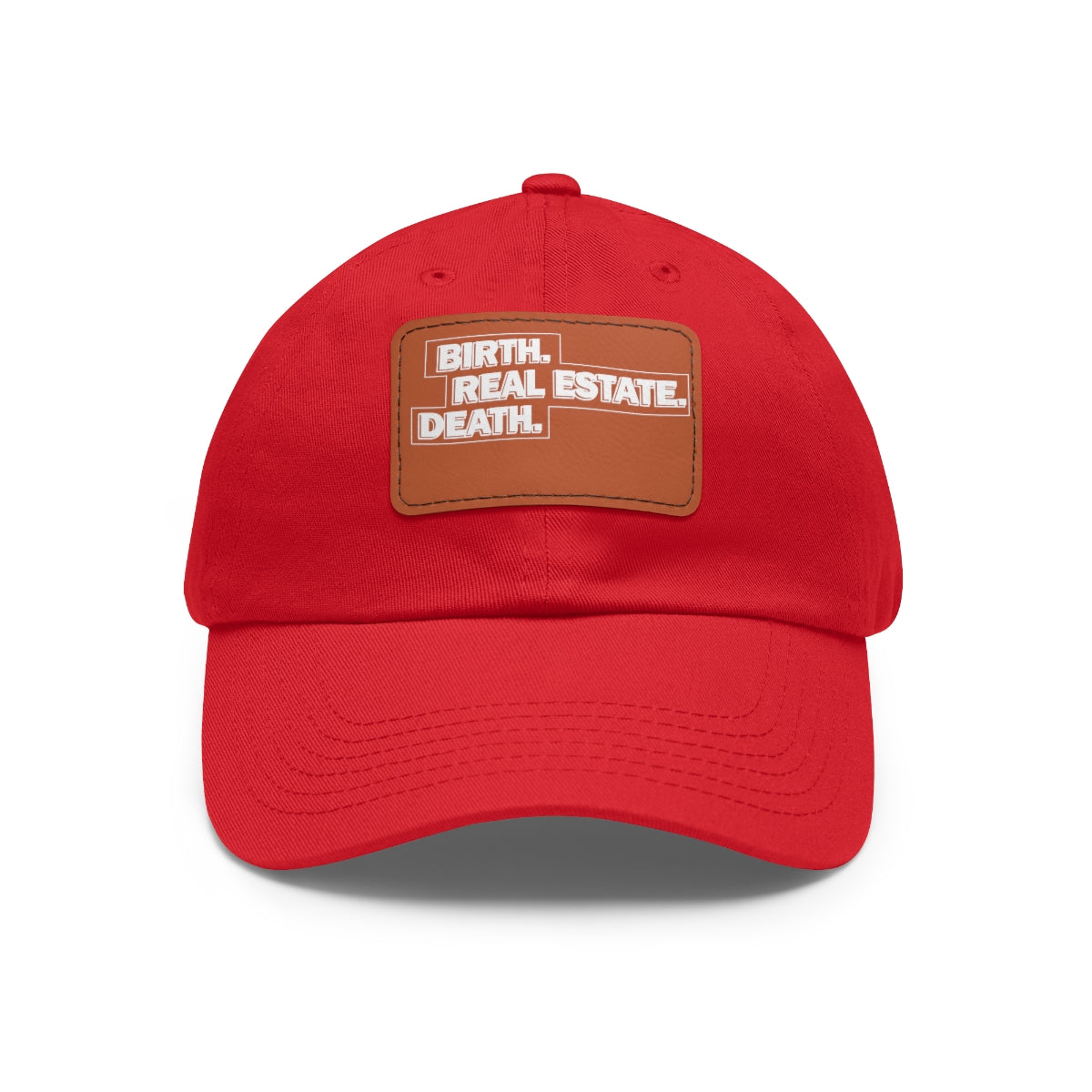 Birth. Real Estate. Death. Hat with Leather Patch