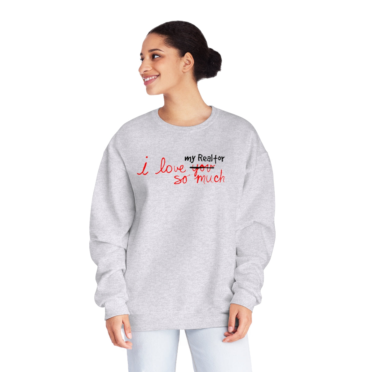 I Love My Realtor So Much Sweatshirt - ShirtRealtorsWear