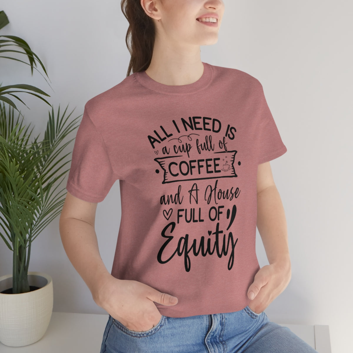 All I Need Is Equity - ShirtRealtorsWear