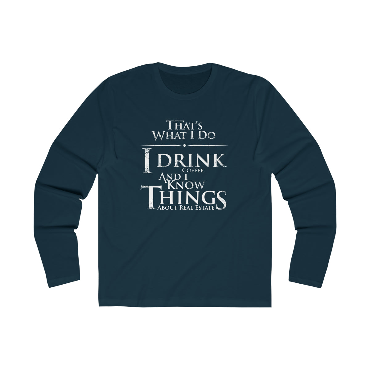 That's What I Do Long Sleeve - ShirtRealtorsWear