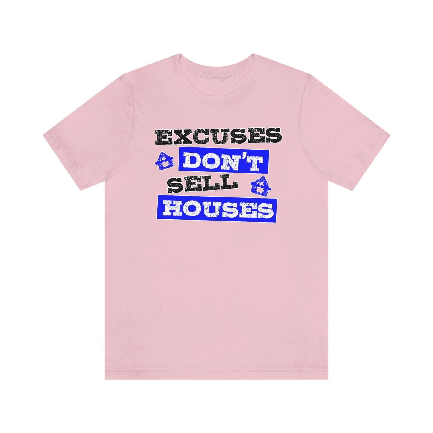 Excuses Don't Sell Houses