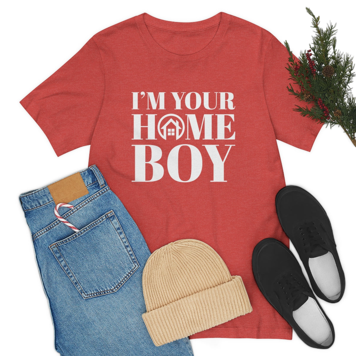 I'm Your Home Boy - ShirtRealtorsWear