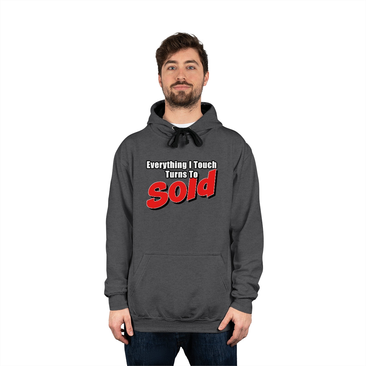 Everything I Touch Turns To Sold Hoodie - Shirty Realtor #shirtyrealtor