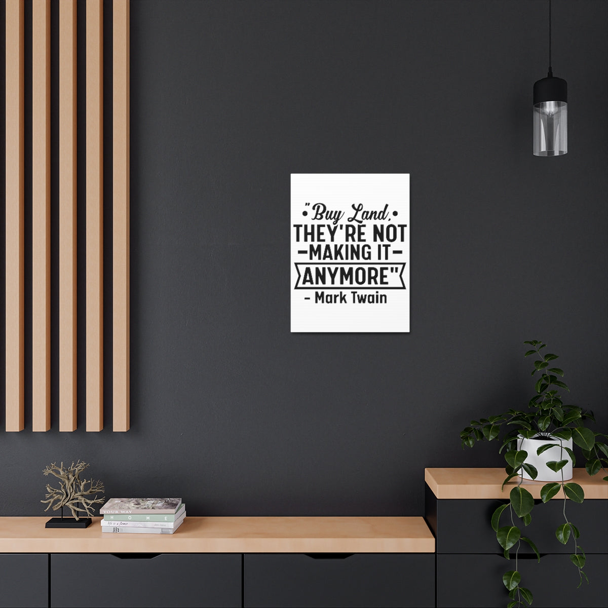 Buy Land They're Not Making It Anymore Quote Canvas