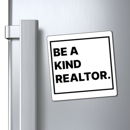 Be A Kind Realtor Magnet