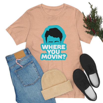 Where You Movin - ShirtRealtorsWear