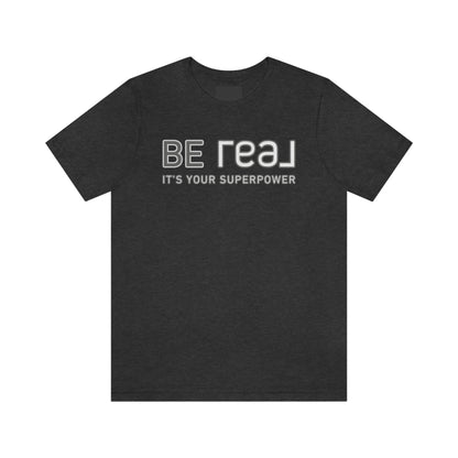 REAL Is Your Superpower