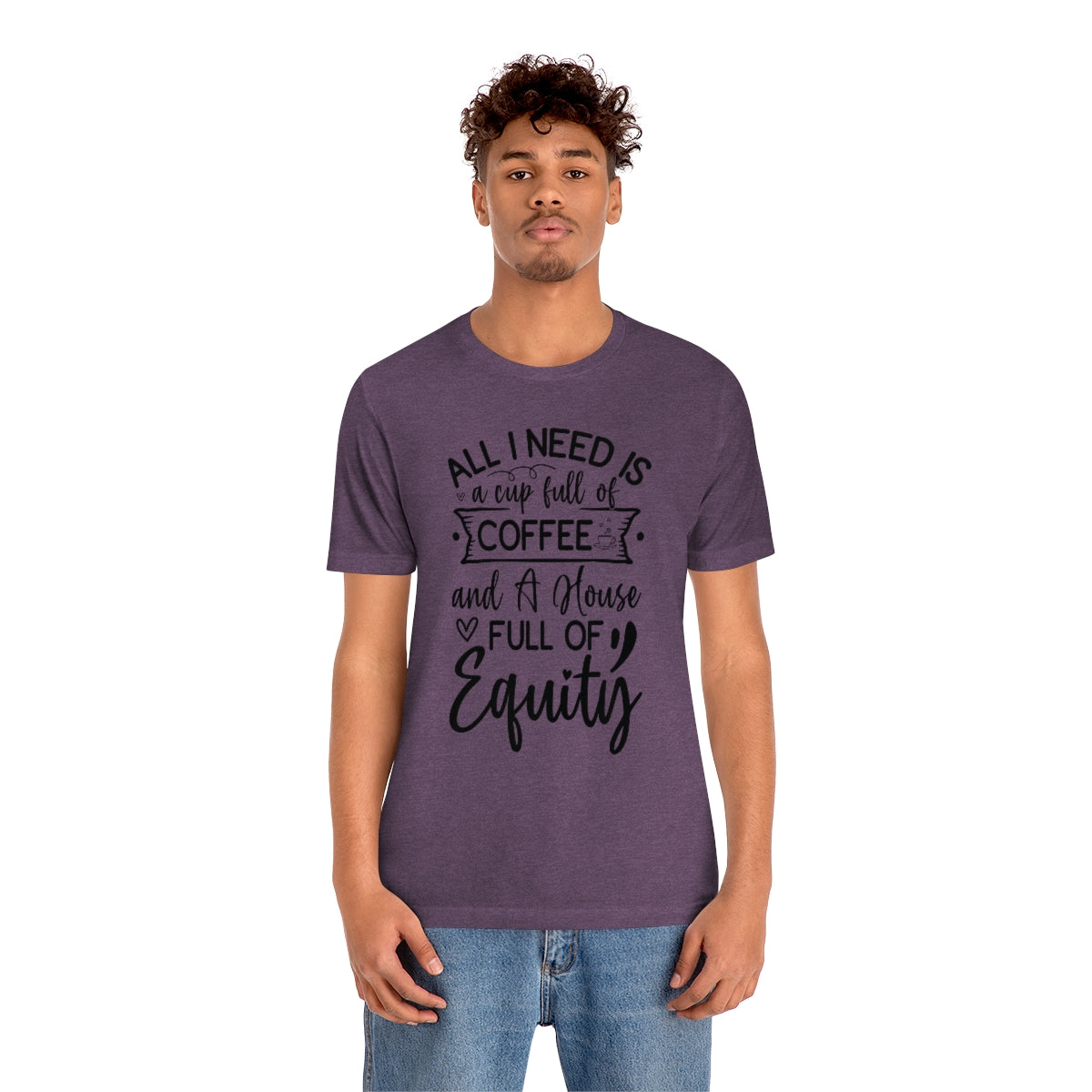 All I Need Is Equity - ShirtRealtorsWear