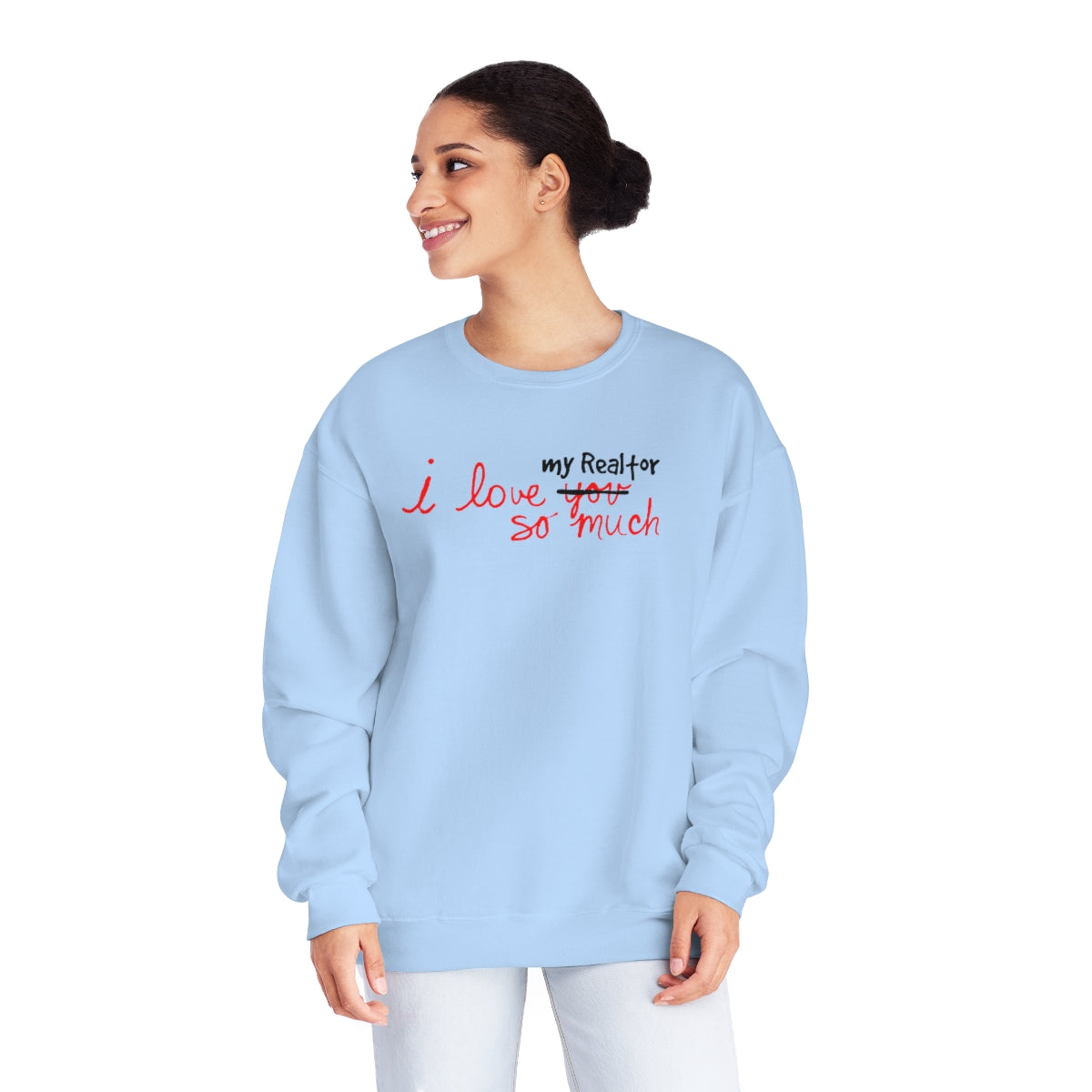 I Love My Realtor So Much Sweatshirt - ShirtRealtorsWear