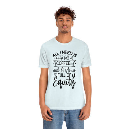 All I Need Is Equity - ShirtRealtorsWear