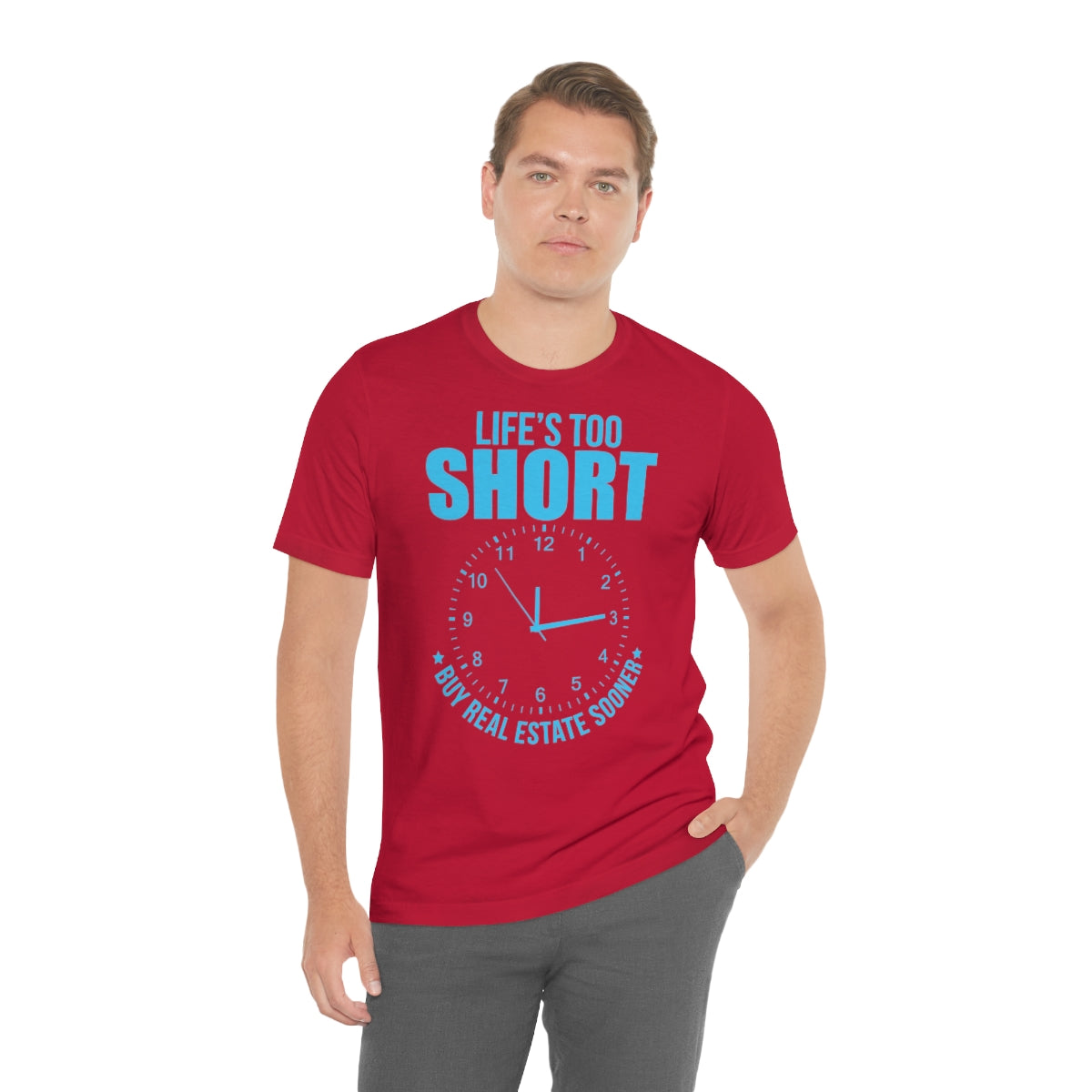 Life's Too Short - ShirtRealtorsWear