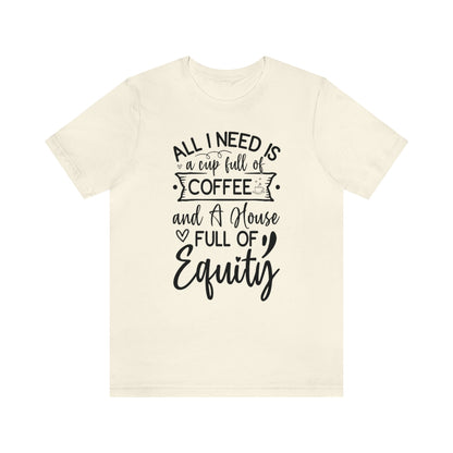 All I Need Is Equity - ShirtRealtorsWear