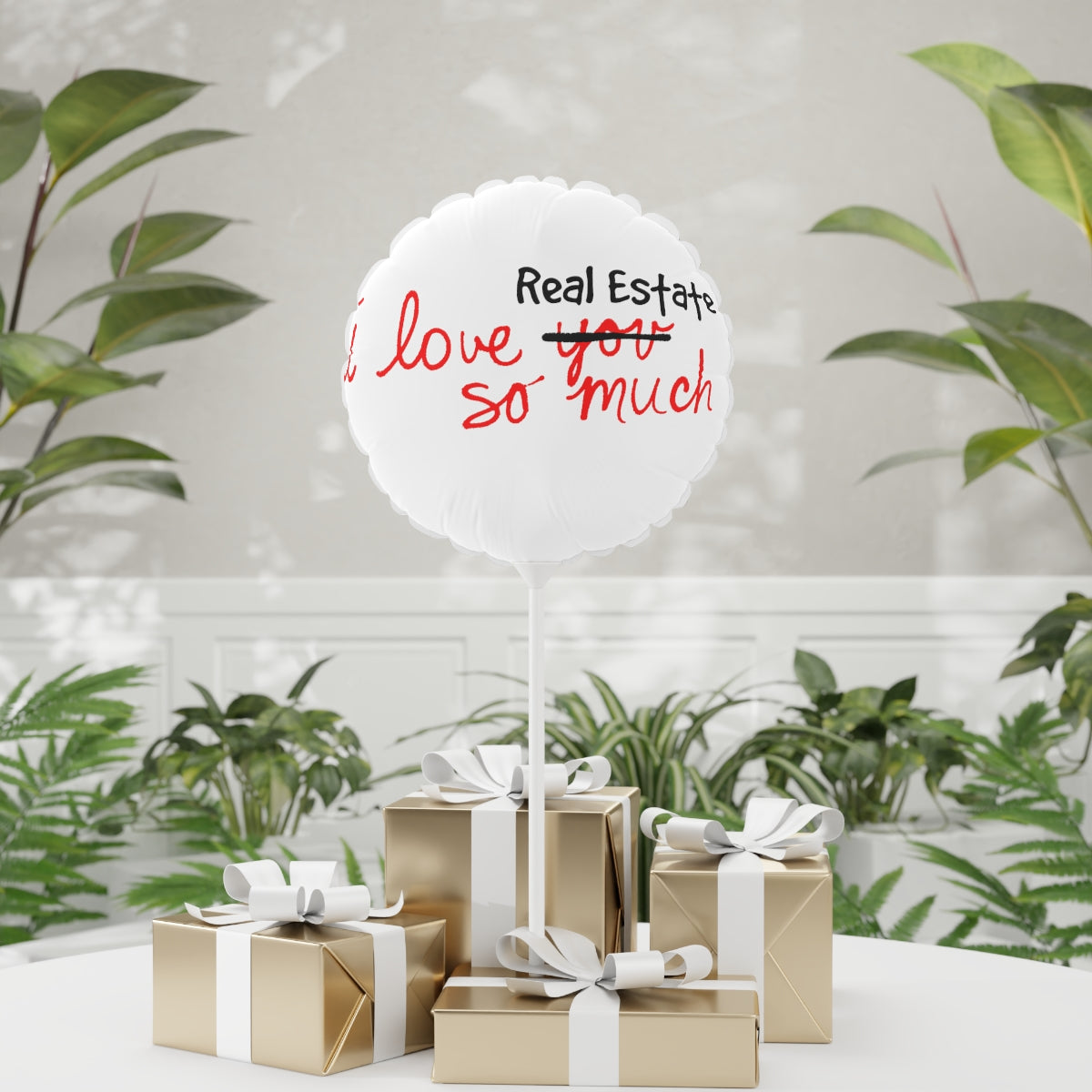 I Love Real Estate So Much Balloon - Shirty Realtor #shirtyrealtor