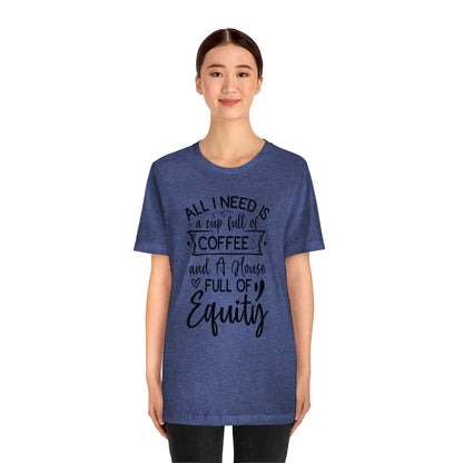 All I Need Is Equity - ShirtRealtorsWear