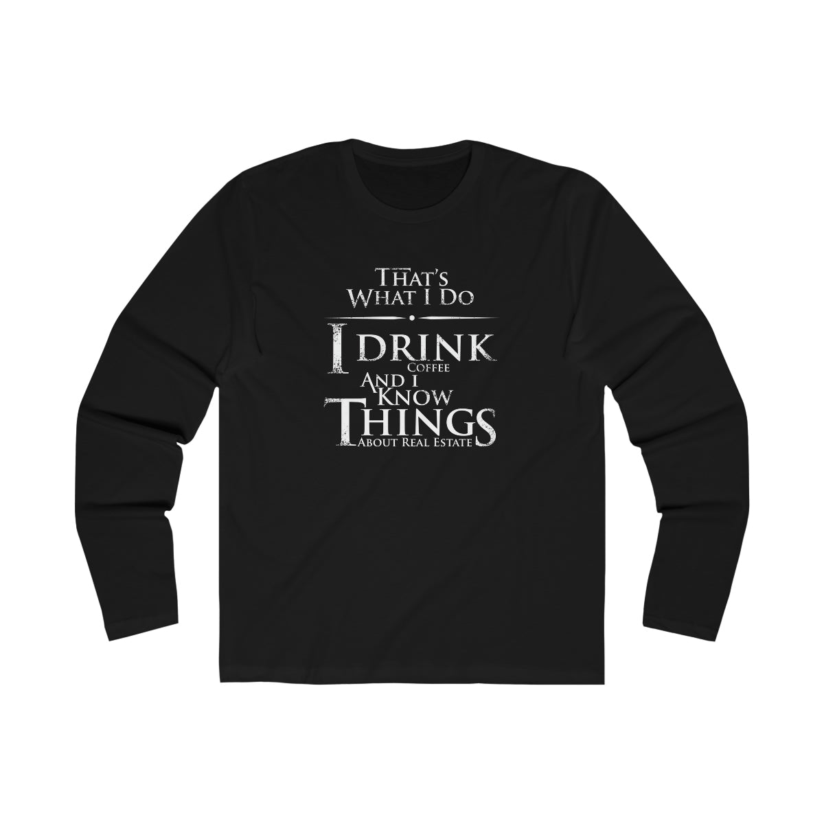 That's What I Do Long Sleeve - ShirtRealtorsWear