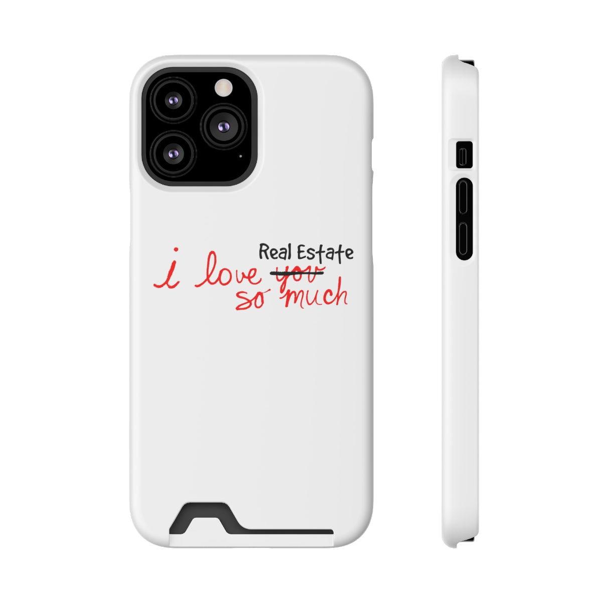 I Love Real Estate So Much Phone Case With Card Holder