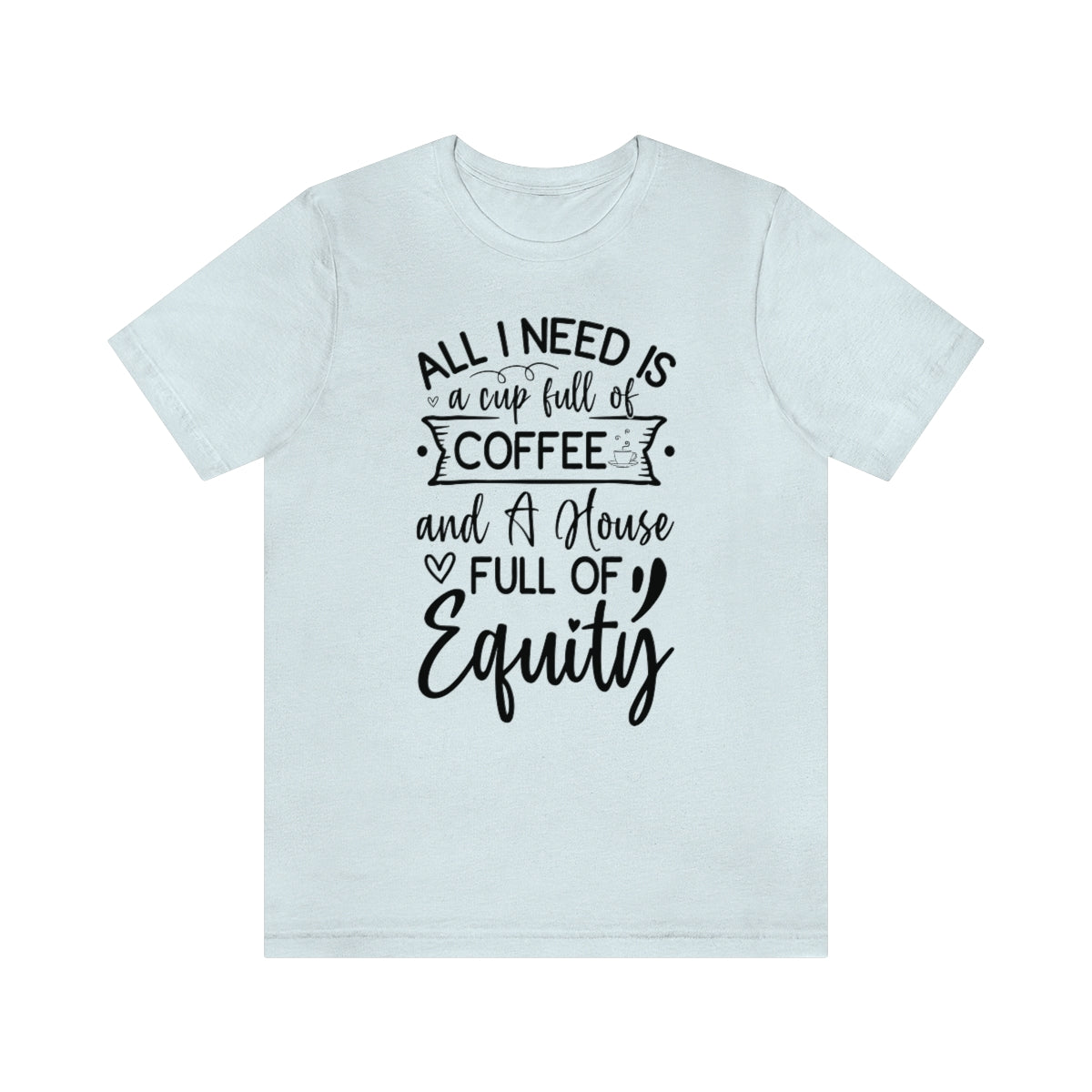 All I Need Is Equity - ShirtRealtorsWear