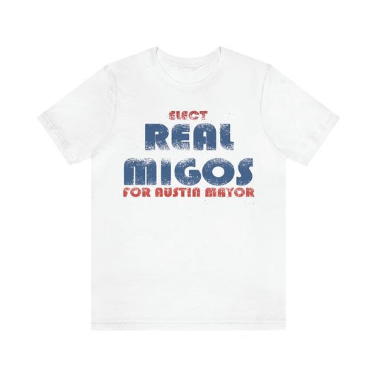 Elect REAL Migos for Austin Mayor #realmigos