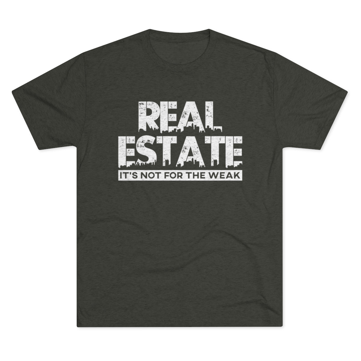 Real Estate It's Not For The Weak - ShirtRealtorsWear