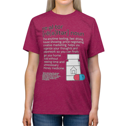 Realtor Medicine Unisex Triblend Tee - REAL ESTATE Tease