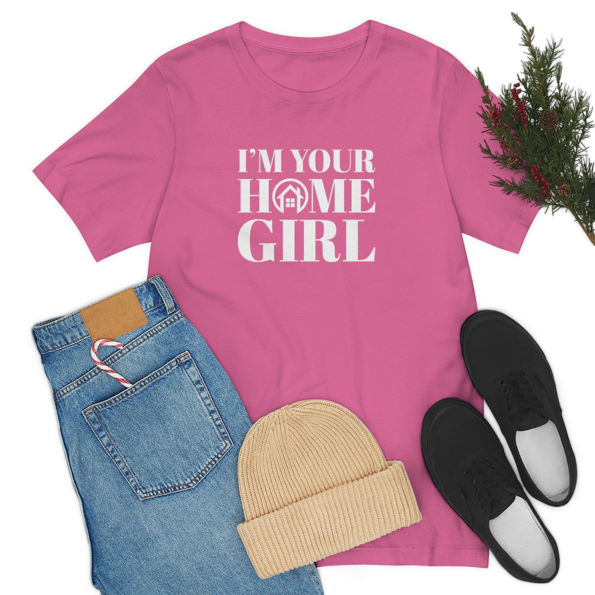 I'm Your Home Girl - ShirtRealtorsWear